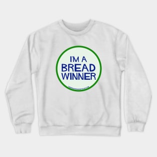 I'm a Breadwinner Crewneck Sweatshirt